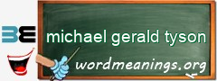 WordMeaning blackboard for michael gerald tyson